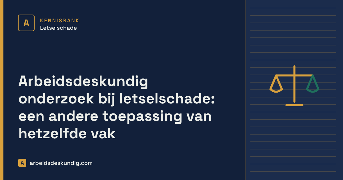 Kennisbank: Arbeidsdeskundig onderzoek bij letselschade: een andere toepassing van hetzelfde vak