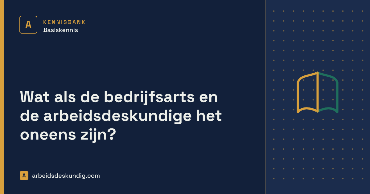 Kennisbank: Wat als de bedrijfsarts en de arbeidsdeskundige het oneens zijn?