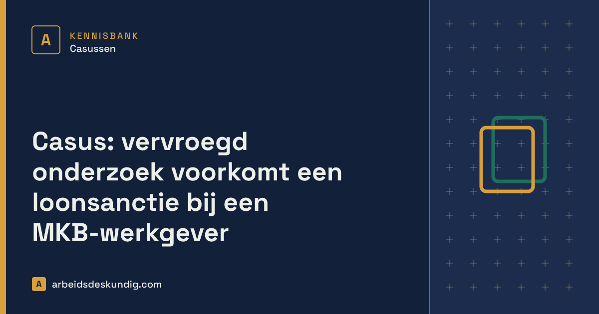 Kennisbank: Casus: vervroegd onderzoek voorkomt een loonsanctie bij een MKB-werkgever