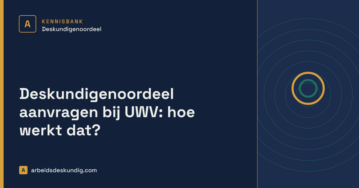 Kennisbank: Deskundigenoordeel aanvragen bij UWV: hoe werkt dat?