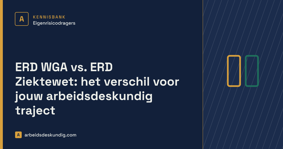 Kennisbank: ERD WGA vs. ERD Ziektewet: het verschil voor jouw arbeidsdeskundig traject
