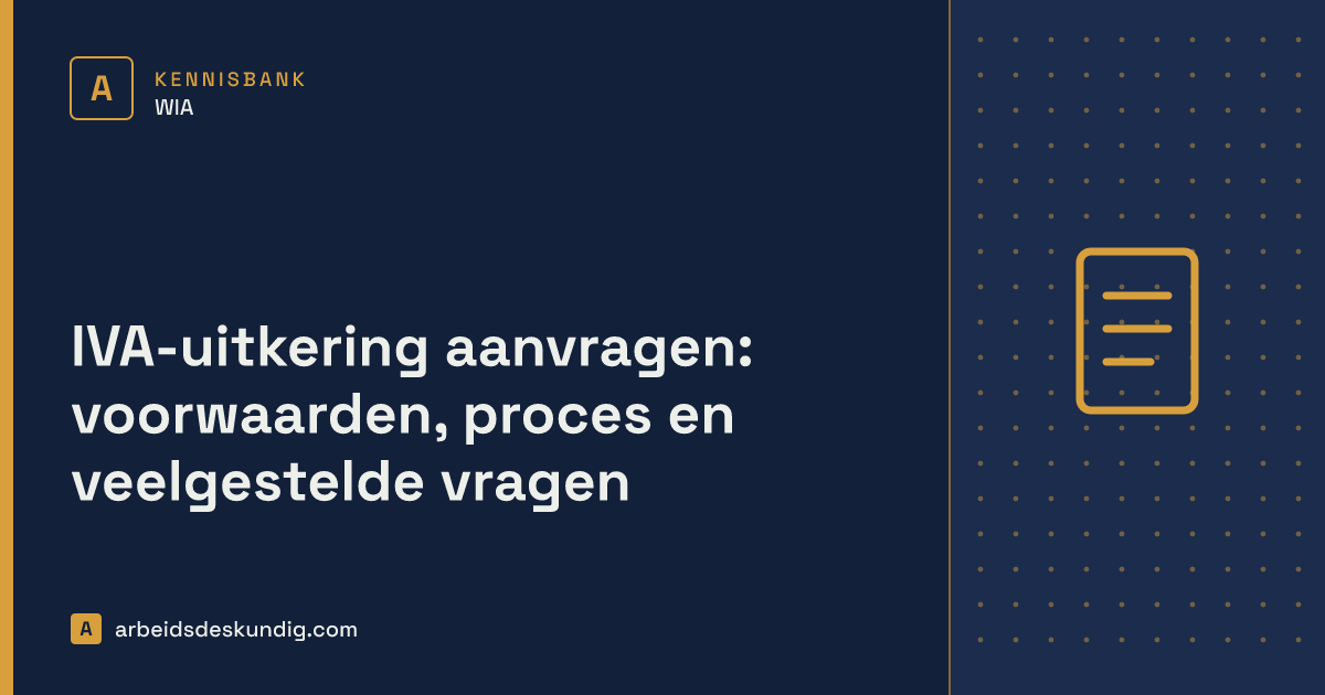 Kennisbank: IVA-uitkering aanvragen: voorwaarden, proces en veelgestelde vragen