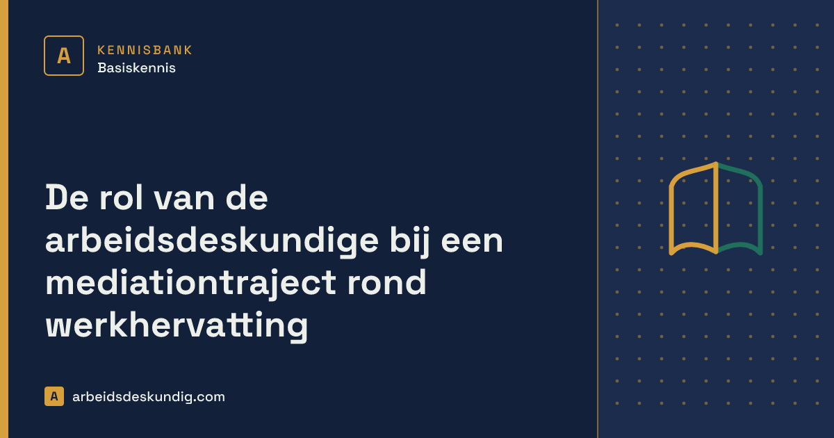 Kennisbank: De rol van de arbeidsdeskundige bij een mediationtraject rond werkhervatting
