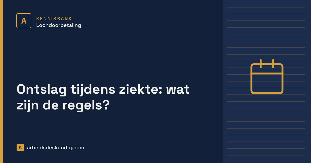 Kennisbank: Ontslag tijdens ziekte: wat zijn de regels?