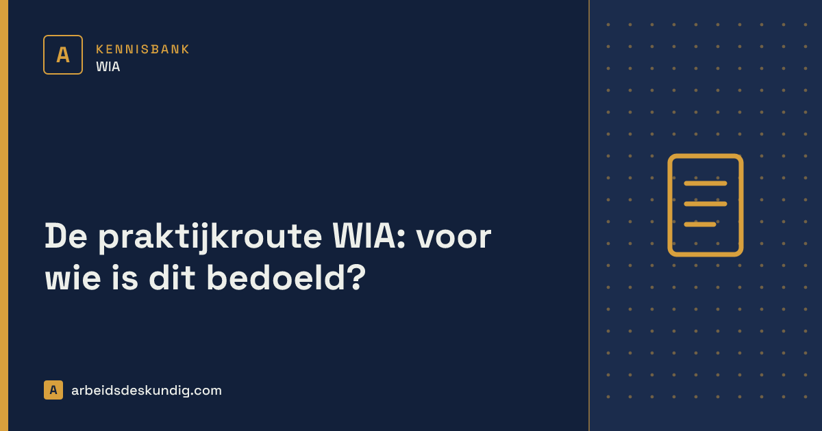 Kennisbank: De praktijkroute WIA: voor wie is dit bedoeld?