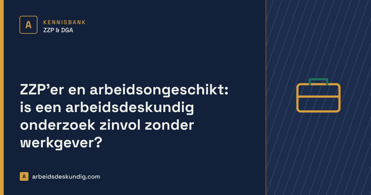 Kennisbank: ZZP'er en arbeidsongeschikt: is een arbeidsdeskundig onderzoek zinvol zonder werkgever?